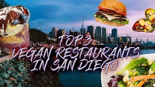 Top 3 Vegan Restaurants | San Diego’s Best of 2021 | Plant Based Smoothies Burgers Bowls West Coast