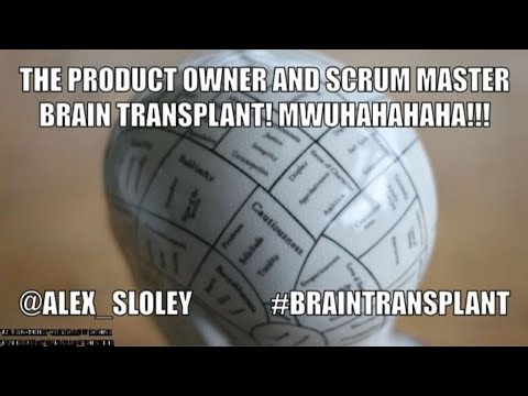 The Product Owner and Scrum Master Brain Transplant