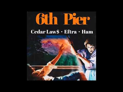 Cedar Law$ x Eftra x Ham - 6th Pier