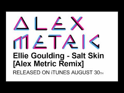 Video thumbnail for Salt Skin (Alex Metric Remix)
