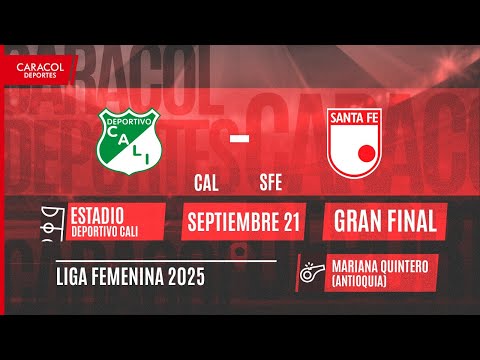 🔴 EN VIVO | Deportivo Cali Vs. Santa Fe – Final Liga Femenina por el Fenómeno del Fútbol