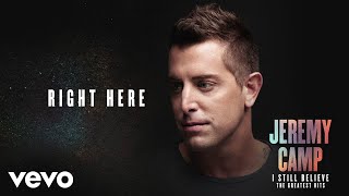 Jeremy Camp - Right Here (Audio)