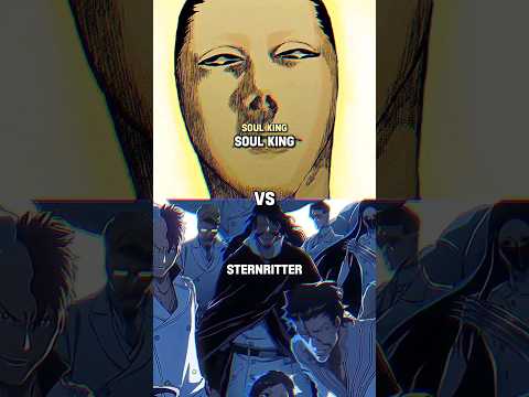 Soul King Vs Sternitter #bleach