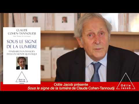 Sous le signe de la lumière de Claude Cohen-Tannoudji, prix Nobel de physique.