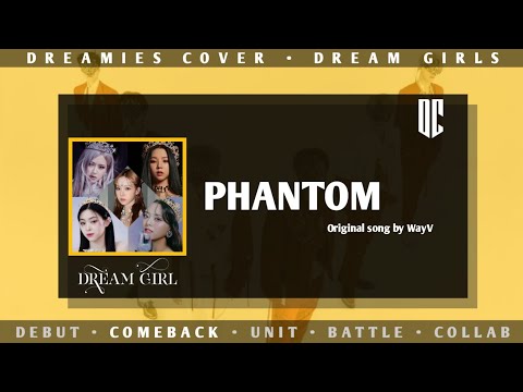 [DREAMGIRLS] WayV (威神V) 'Phantom' cover by "DREAMIES COVER" @WayV