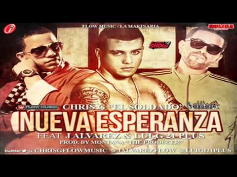 Nueva Esperanza - Chris G Ft. J Alvarez Y Lui-G 21 Plus ORIGINAL 2012*