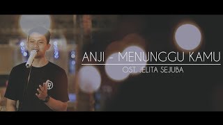 Download lagu ANJI - MENUNGGU KAMU (OST. Jelita Sejuba ) | Cover by Irfan Azis mp3