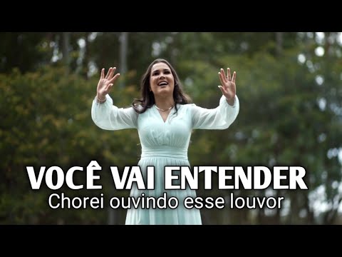 VOCÊ VAI ENTENDER - Hadassa Priscilla - COM LETRA 2021 [ Chorei ouvindo esse louvor ]