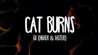 Download lagu Cat Burns - Go (Higher & Faster) (Lyrics) mp3