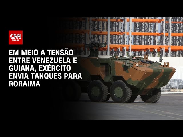 Em meio a tensão entre Venezuela e Guiana, Exército envia tanques para Roraima | CNN NOVO DIA