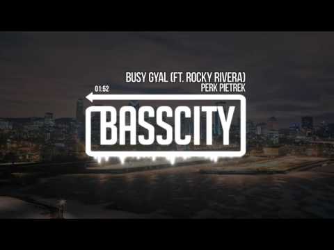 Perk Pietrek - Busy Gyal (ft. Rocky Rivera)