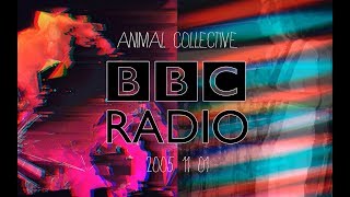 Animal Collective BBC Radio Sessions #3 (01-11-05)