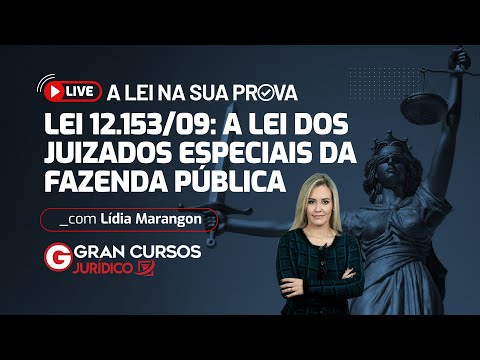 A Lei na sua prova - Lei 12.153/09: A Lei dos Juizados Especiais da Fazenda Pública