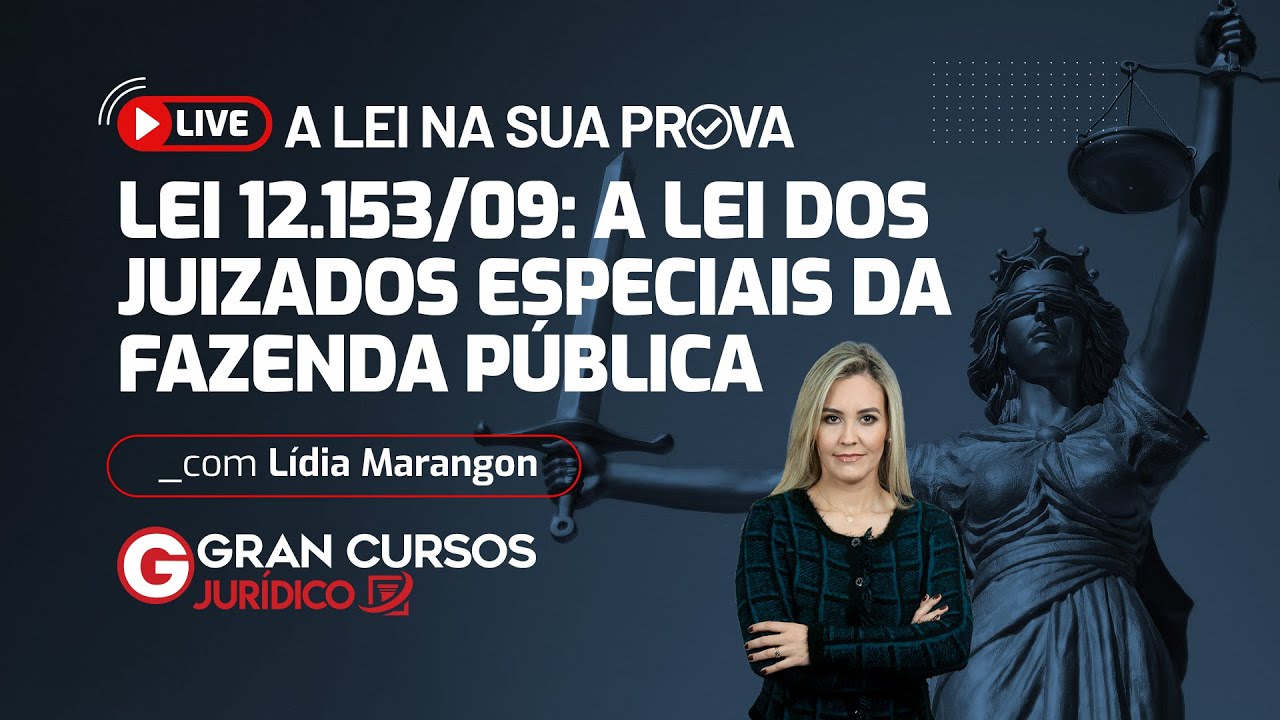 A Lei na sua prova - Lei 12.153/09: A Lei dos Juizados Especiais da Fazenda Pública