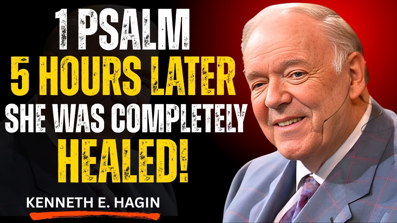 Healed in 5 Hours After Saying THIS Psalm! (Must Watch!) | Kenneth E. Hagin Motivation Speech