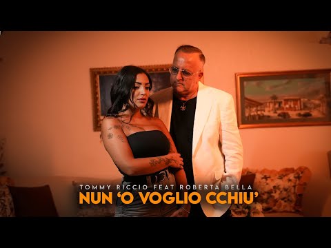 Tommy Riccio feat Roberta Bella - "Nun ò voglio cchiù" (Official Video)