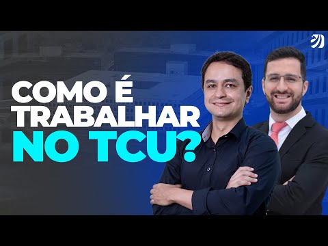 CONCURSO TCU: COMO É TRABALHAR NO TCU? SAIBA TODOS OS DETALHES! (Erick Alves e Vinícius Costa)