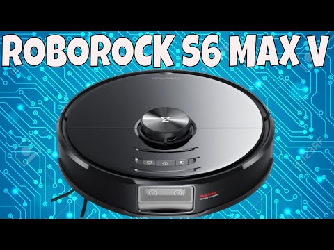 RoboRock S6 MAX V Robot Vacuum & Mop - Unboxing and some info