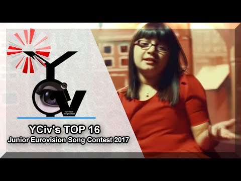 YCiv's TOP 16 - Junior Eurovision Song Contest 2017