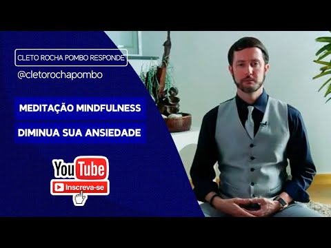 Meditação Mindfulness: Diminua sua ansiedade