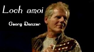 Georg Danzer - Loch amoi (Lyrics)