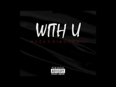 Maza X NikoHomie - With U
