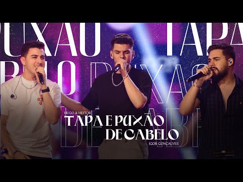 IGOR GONÇALVES part. HUGO E HEITOR - Tapa e Puxão de Cabelo (DVD Fase Nova)