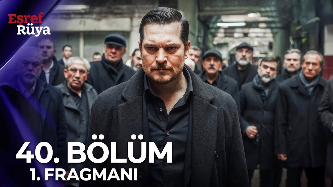 Eşref Rüya 40. Bölüm Fragmanı