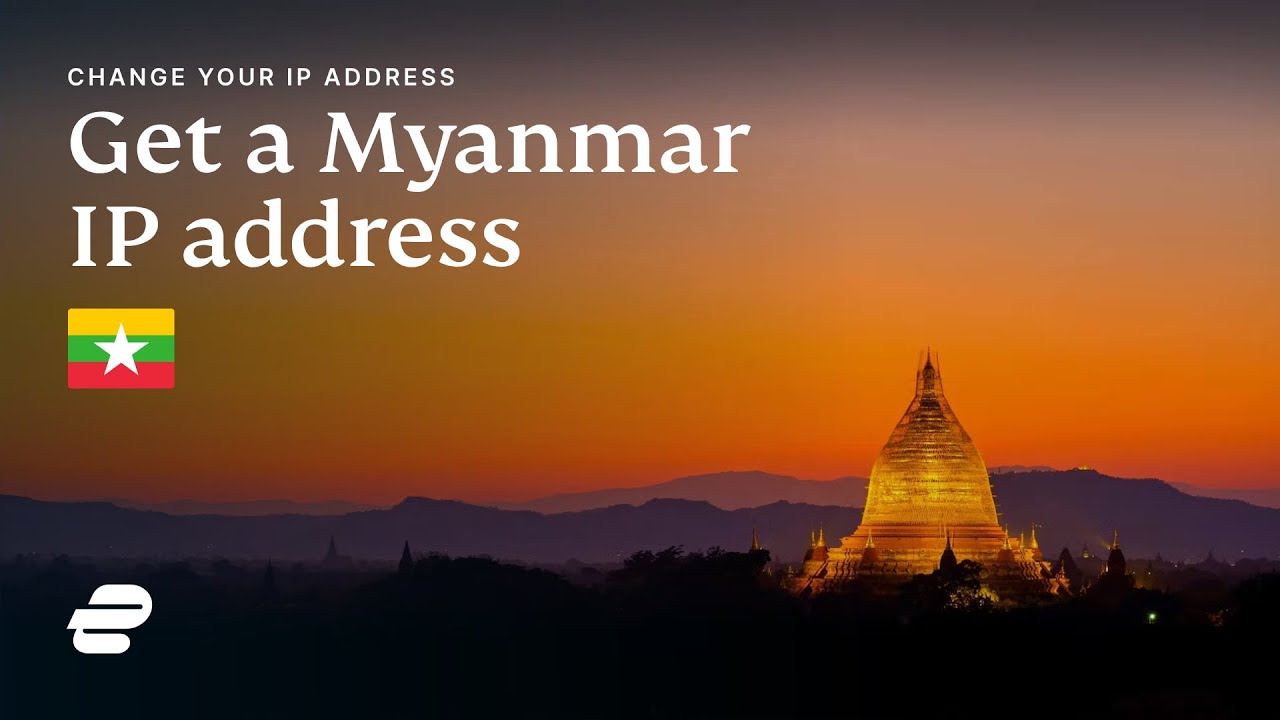 How to get a Myanmar IP address