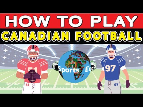 How To Play Canadian Football? (a modified variant of Gridiron Football which is played in Canada)