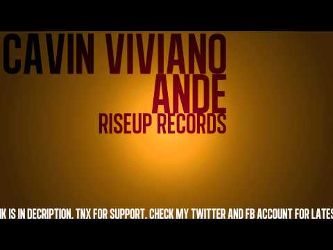 Cavin Viviano - Ande (Original MIX) [RISEUP RECORDS] OUT NOW  !!!