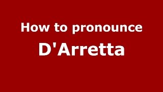 How to pronounce D'Arretta