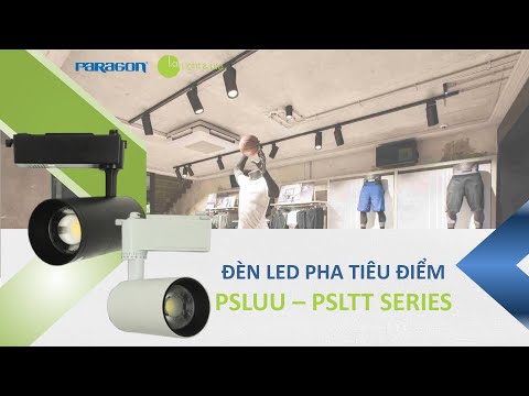 Review Đèn LED pha tiêu điểm PSLUU & PSLTT Series - PARAGON