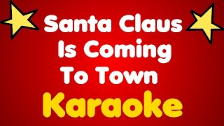 SANTA CLAU IS COMIN' TO TOWN - KARAOKE