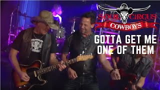 Soul Circus Cowboys - Gotta Get Me One Of Them (Official Music Video)