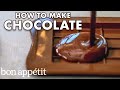 How To Make Your Own Chocolate Bon Appétit