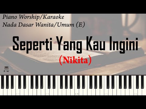 Nikita - Seperti Yang Kau Ingini Karaoke | Piano Worship Indonesia