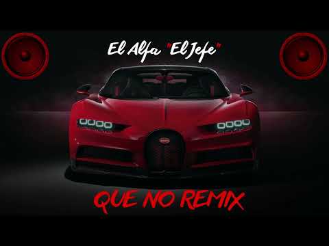 El Alfa El Jefe ❌ BlueMoney ❌ Chocoleyrol - QUE NO REMIX | BASS BOOSTED