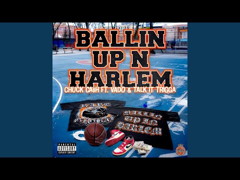 Ballin' Up In Harlem (feat. Vado & Talk it Trigga)