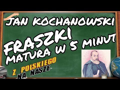 JAN KOCHANOWSKI | FRASZKI | MATURA W 5 MINUT | Z POLSKIEGO NA NASZE #51