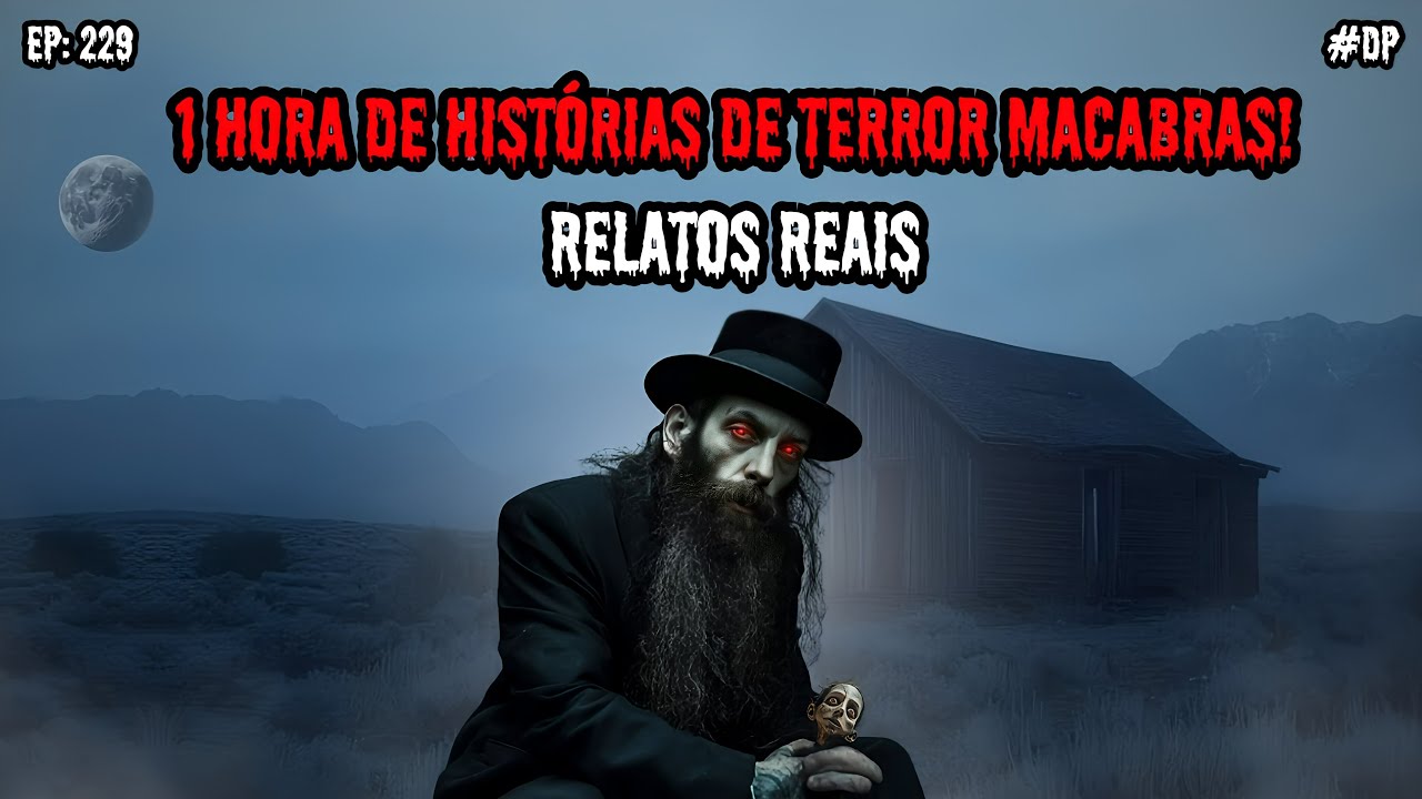 1 HORA DE TERROR - 5 RELATOS REAIS | EP.229 #dp