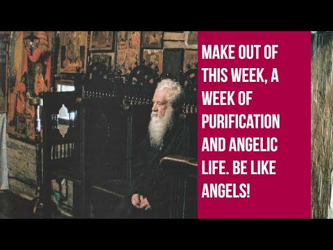 Let's be like angels during the Holy Week! (Fr. Gheorghe Calciu)