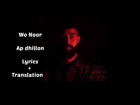 Wo Noor english translation || wo noor translation || Ap dhillon wo noor translation|| wo noor
