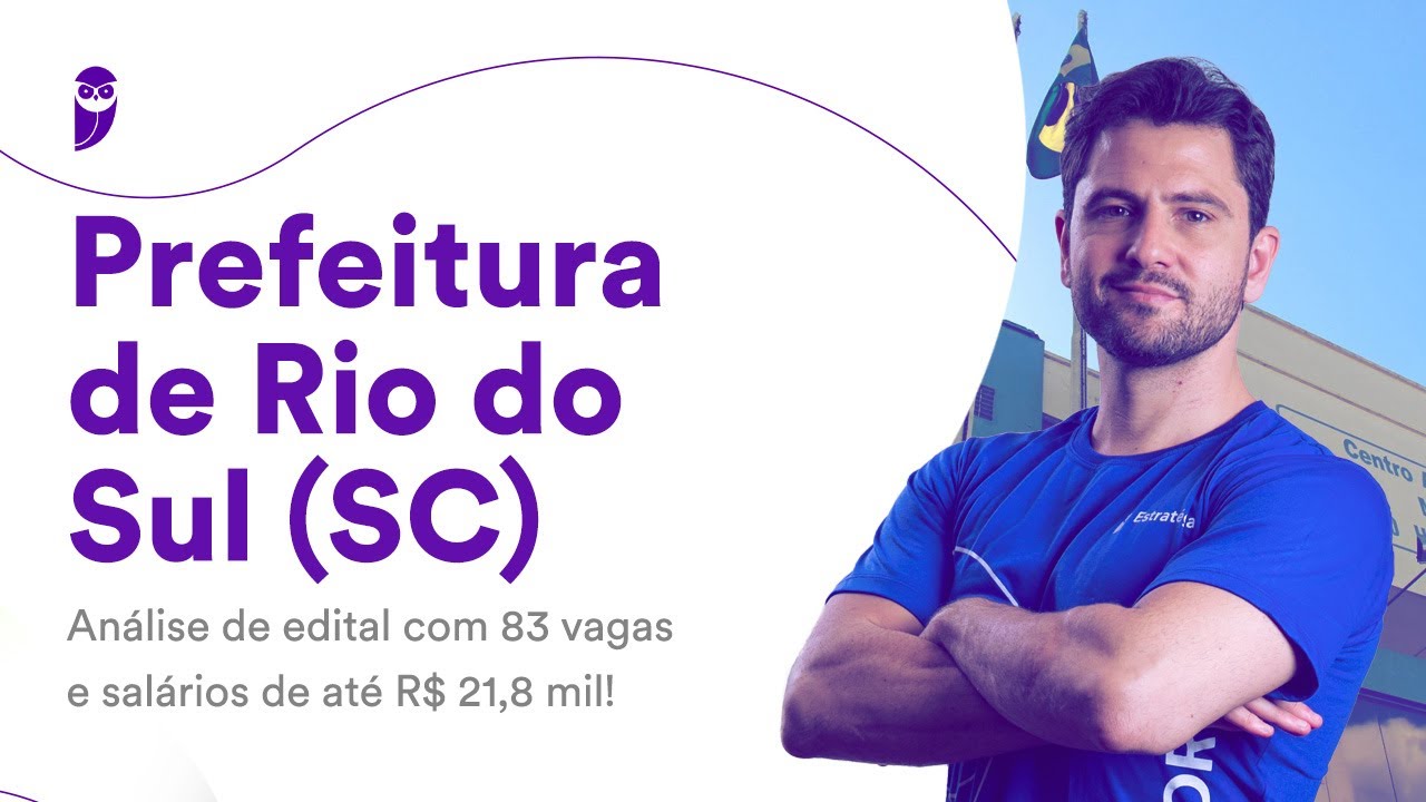 Prefeitura de Rio do Sul (SC): Análise de edital com 83 vagas e salários de até R$ 21,8 mil!