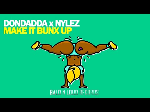 Dondadda x Nylez - Make It Bunx Up