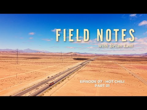 A Copper Giant Takes Shape: Hot Chili’s Costa Fuego Project | Field Notes Episode #7 Part 1