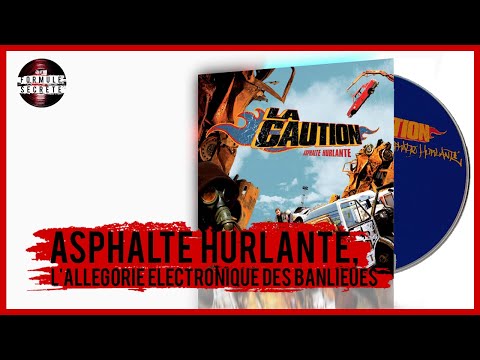 ASPHALTE HURLANTE de LA CAUTION, l'allégorie électronique des banlieues