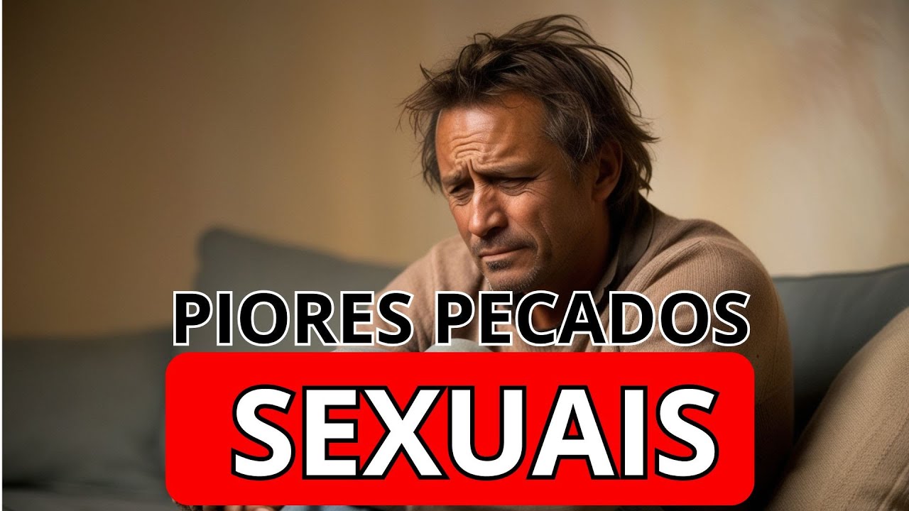 Os 3 Maiores Pecados Sexuais na Bíblia | CUIDADO! Você Pode Estar Cometendo Eles!