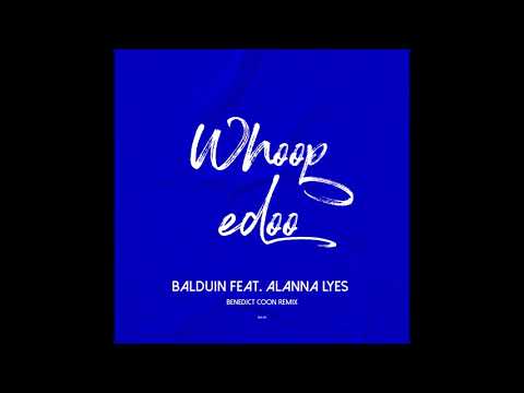 Balduin feat. Alanna Lyes - Whoopedoo (Benedict Coon Remix)