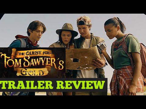 The quest for Tom Sawyer's Gold TRAILER REVIEW